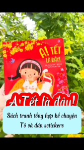 A! Tết là đây! Sách Tết có hoạt động tương tác tô màu bóc dán hình sticker cho thiếu nhi - Kim Đồng