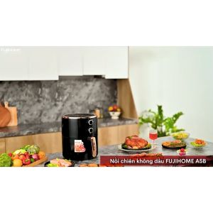 Nồi chiên không dầu FUJIHOME A5B 5.5l có sẵn công thức nấu ăn tiện lợi - Điều khiển cơ - Chống dính cao cấp - BHĐT toàn quốc 18 tháng
