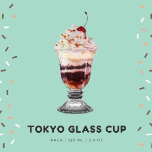 TOKYO ICE CREAM GLASS CUP | Gelas Es Krim | Ice Cream Glass