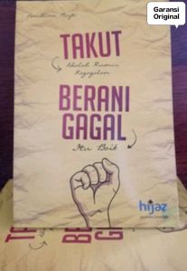 Buku Motivasi  Takut Adalah Rumus Kegagalan Berani Gagal Itu Baik