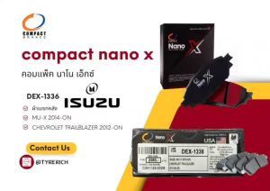 COMPACT NANO X ผ้าเบรกหลัง(DEX-1336) ISUZU MU-X CHEVROLET TRAILBLAZER
