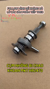 Cụm Nhông Bi Chao Máy Khoan MKT HR 2470