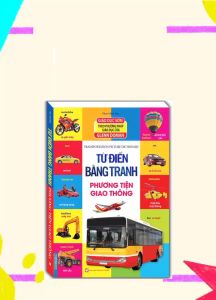 Từ điển bằng tranh - Phương tiện giao thông (bìa cứng)