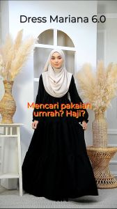 Mariana Dress 6.0 - Jubah Muslimah Pakaian Umrah Haji Cotton Bubble Cey Crepe S - 3XL Ironless Hitam Putih Nursing Friendly