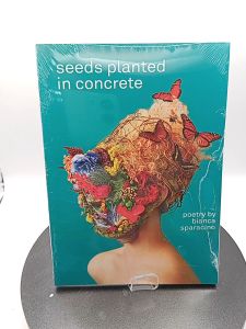 Seeds Planted in Concrete by Bianca Sparacino