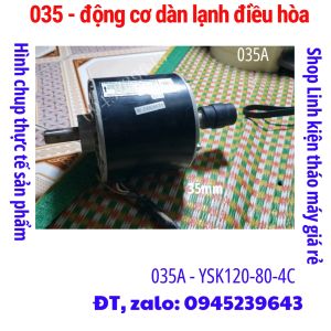 035 - Motor dàn lạnh điều hòa - động cơ quạt điều hòa tháo máy YSK120-80-4C