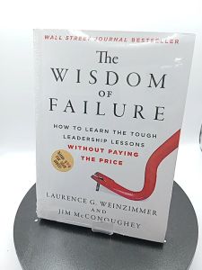 The Wisdom of Failure by Laurence G.Weinzimmer and Jim McConoughey