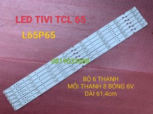 THANH LED TIVI TCL 65P65 65P65-UF 65HR330M08A1 4C-LB6508-HR01J JL.D65081330-365AS-M_V03 MỚI 100% BỘ 6 THANH MỖI THANH 8 BÓNG 6V DÀI 614cm - Lazada