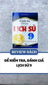 Sách - Đề Kiểm Tra Đánh Giá Lịch Sử 9 (Bám Sát SGK Kết Nối Tri Thức Với Cuộc Sống) - HA - Newshop