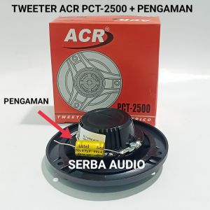Tweeter ACR PCT 2500 Sudah Di Lengkapi Tahanan / Pengaman Tuiter Acr Terlaris