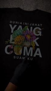 Kaos Dunia Ini Jahat Yang Baik Cuma Ibu - Baju Kata kata Viral Terbaru 2024 Distro Keren Bisa COD