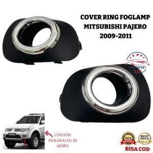 Cover Ring Foglamp Lampu Kabut Mitsubishi Pajero 2009-2011 HARGA SET 2PCS