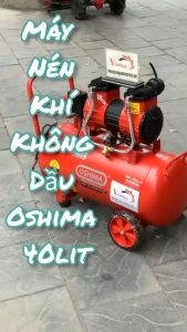 Máy nén khí không dầu giá rẻ chính hãng oshima 40l