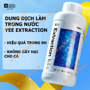 Dung Dịch Làm Trong Nước Hồ Cá YEE Extraction – Làm Trong Cấp Tốc Không Gây Hại Cá