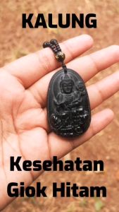KALUNG DAN LIONTIN BUDDHA GOTTAMA KWAN IM AVALOKITESVARA KALUNG PRIA WANITA BUDDHA GIOK HITAM CRYSTAL