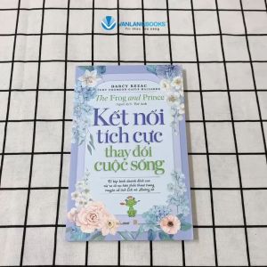 Sách - Kết Nối Tích Cực Thay Đổi Cuộc Sống-Vanlangbooks