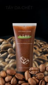 Tẩy Tế Bào Chết Cafe Body Scrub LÁRE 200g - Dưỡng Trắng Da Toàn Thân Giảm Mụn Mờ Thâm Cải Thiện Độ Đàn Hồi Cho Da