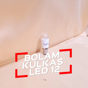 BL12 BOHLAM LED / LAMPU UNTUK KULKAS / BOLAM LED 12