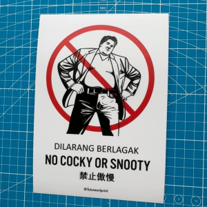 No Cocky Or Snooty. Dilarang Berlagak. 禁止傲慢. Arrogant. Sombong. Funny Poster Lucu. Premium Sticker Prohibition Sign. Prohibited Label Notice Signage. Laminated Waterproof Scratch Resistant. Suitable for Indoor and Outdoor. Retro Exclusive Design.