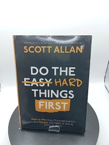Do the Hard Things First: How to Win Over Procrastination and Master the Habit of Doing Difficult Work by Scott Allan [Paperback]