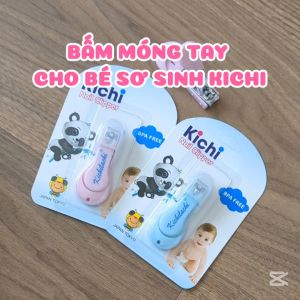 Bấm móng tay cho bé sơ sinh Kichi dụng cụ cắt móng tay cho em bé có nắp bảo vệ lưỡi bấm