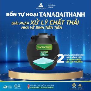 Bồn Tự Hoại Đại Thành Đứng Dung Tích 500D 1000D 1500D 2000D Xử Lý Chất Thải Sinh Hoạt Không Hóa Chất Chất Liệu Nhựa LLDPE Cao Cấp Chính Hãng Tập Đoàn Tân Á Đại Thành Bảo Hành 50 Năm Giao Hàng Toàn Quốc