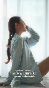 Please Disturb (Limited) ชุดนอน Mercy แขนยาวขาสั้น Whisper Silk สี Baby Blue นุ่ม เย็น ไม่บาดผิว