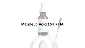 The Ordinary Mandelic Acid 10% + HA - 30 mL| Exfoliating Serum Targets Uneven Skin Tone Dullness