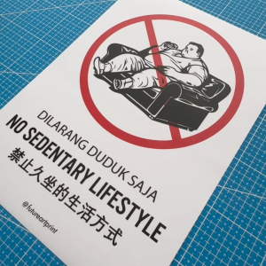 No Sedentary Lifestyle. Dilarang Duduk Saja. 禁止久坐的生活方式. Funny Poster Lucu. Lazy Malas Fat Gemuk. Premium Sticker Prohibition Sign. Prohibited Label Notice Signage. Laminated Waterproof Scratch Resistant. Suitable for Indoor and Outdoor.