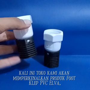 Foot Klep PVC Elfa 1inch 1/2inch 3/4inch: Praktis dan Tahan Lama