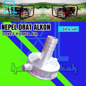 Soket Sok Drat Nepel Alkon Mesin Pompa Air Ukuran 2 Inch x ¾ Inch Socket Kopling Sock Sambungan Aluminium Water Pump Diesel Irigasi Sawah Robin Mini Honda Solat Tesla Vitara Nishikawa