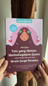 Buku Menjadi Istri Yang Mampu Membahagiakan Suami Sejak Malam Pertama Dan Meraih Surga Pertama