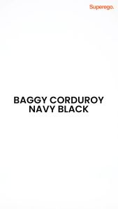 Superego Baggy Pants Corduroy Black Navy Type 1 BPR06B