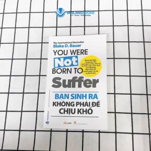 Sách - Bạn Sinh Ra Không Phải Để Chịu Khổ-Vanlangbooks