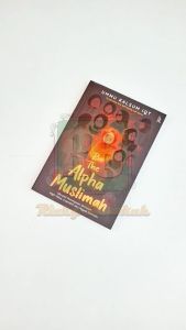 Buku Motivasi Islami Buku Be The Alpha Muslimah Ditulis Oleh Ummu Kalsum Iqt Penerbit Rene Islam