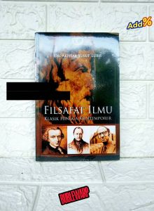 FILSAFAT ILMU Klasik Hingga Kontemporer Dr. Akhyar Yusuf Lubis RAJAWALI PERS PREMIUM AJ-FLT Fakultas Filsafat Universitas Indonesia