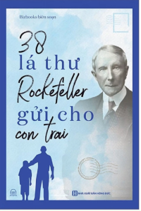 38 Lá Thư Rockefeller Gửi Cho Con Trai (Tái Bản 2025)