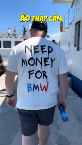 VẢI LOẠI TỐT - Áo Thun Xe Hơi Cotton "NEED MONEY FOR BMW" Áo Phông Local Brand - Áo Thập Cẩm