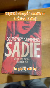 Sách - SADIE - Nếu cô chết sự thật sẽ bị chôn vùi ( Courtiney Summers) (Nhã Nam)