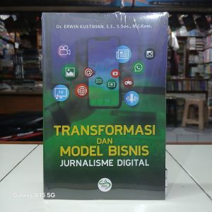 Simbiosa Buku Transformasi Dan Model Bisnis Jurnalisme Digital - Dr. Erwin Kustiman S.S. S.Sos. M. I.Kom.