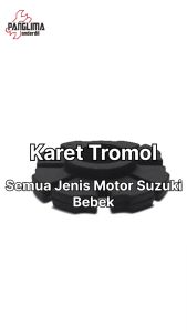 Karet Tromol Semua Motor Suzuki Bebek Smash-R & Shogun-110-Kebo-125-New-Lama-SP-FL & Satria-FU-2 Tak-Hiu-150 & Titan & Shooter & RC 100-120-80 Bantalan-Damper-Peredam-Ganjal-Ganjel Gear-Gir-Gigi