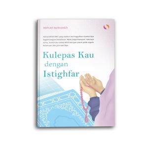 Buku Motivasi Islam Islami Kulepas Kau: Istighfar & Menjadi Muslimah Berani