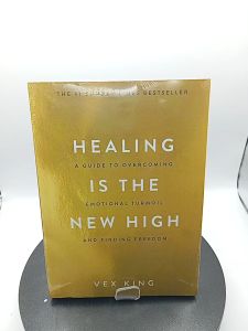 Healing Is the New High: A Guide to Overcoming Emotional Turmoil and Finding Freedom by Vex King