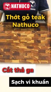 Thớt gỗ teak tự nhiên không sơn thớt kháng khuẩn chống mốc thớt thái đồ chín có hố chứa nước nathuco chính hãng