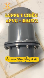 Luppe 1 Chiều Lưỡi Gà Ốc Inox Daiwa Van 1 Chiều Lá Lật Nhựa uPVC | Phi 60 90 114 140 | Khởi Hoàn
