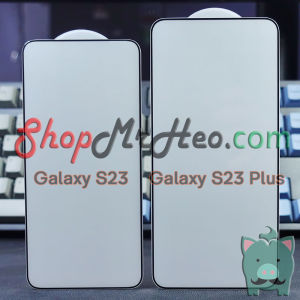 Dán Kính Cường Lực Full Màn Hình Samsung Galaxy S23 | Galaxy S23 Plus | Galaxy S23+