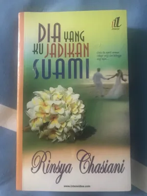 NOVEL BARU ADAPTASI DIA YANG KU JADIKAN SUAMI KARYA RINSYA CHASIANI