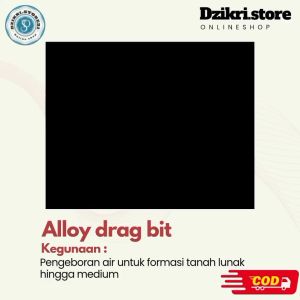 ALLOY DRAG BIT MATA BOR SUMUR UNTUK FORMASI TANAH LUNAK SAMPAI MEDIUM DALAM PENGEBORAN AIR