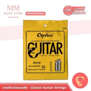 Orphee NX36 เบอร์28 สายกีตาร์คลาสสิค Great tone 6สาย กีต้าร์คลาสสิค เสียงดี Classic Guitar String