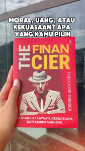 The Financier : Tentang Kekayaan Kekuasaan Dan Ambisi Manusia - Theodore Dreiser - Anak Hebat Indonesia